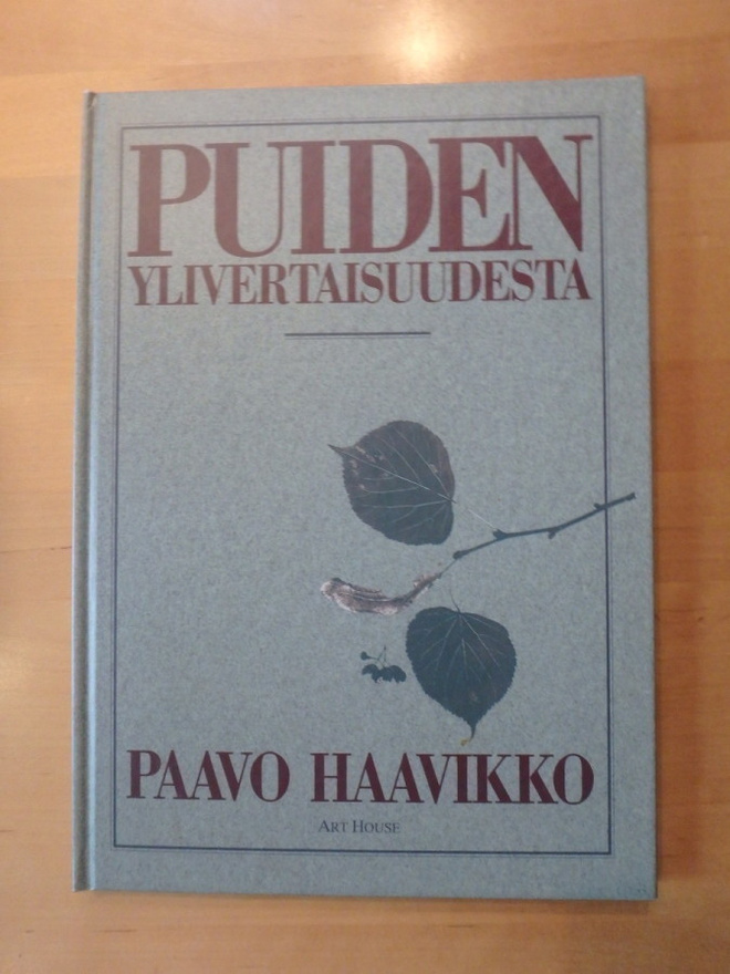 Paavo Haavikko; Puiden ylivertaisuudesta