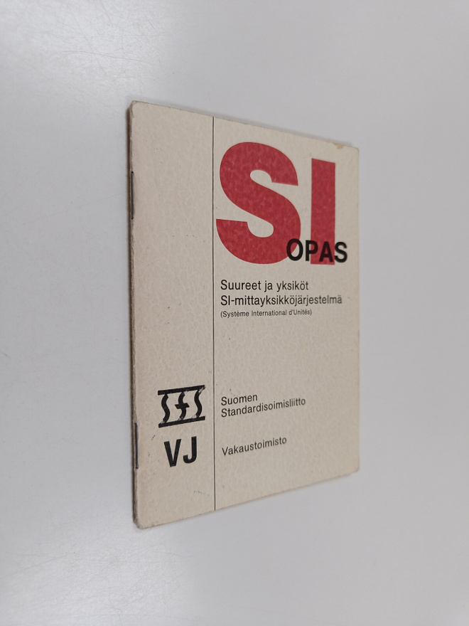 SI-opas : suureet ja yksiköt : SI-mittayksikköjärjestelmä