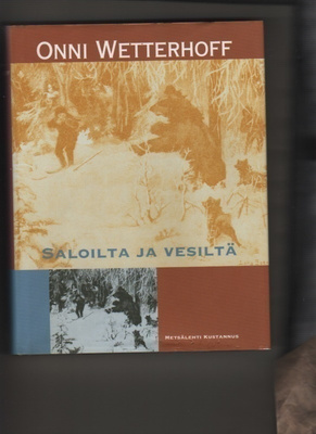 Wetterhoff: Saloilta ja vesiltä,  Metsälehti 2004, skp, K3 +