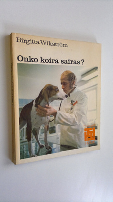 Birgitta Wikström : Onko koira sairas