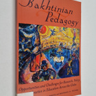 Bakhtinian pedagogy : opportunities and challenges for re... - pikkukuva 1
