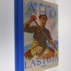 Juhani Aho : Lastuja : valikoima kouluja varten - pikkukuva 1