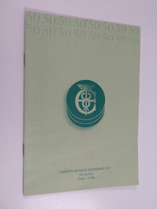Lahden seudun ekonomit r.y. 50 vuotta 1946-1996