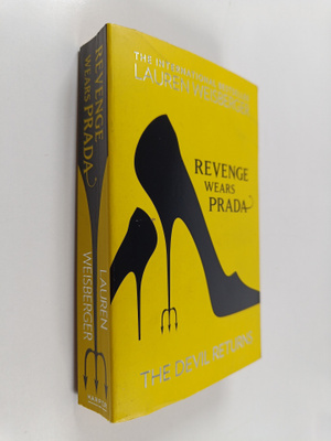 Lauren Weisberger : Revenge  wears Prada : the devil returns
