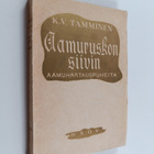K. V. Tamminen : Aamuruskon siivin : aamuhartauspuheita - pikkukuva 1
