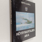 Seppo Laurell : Höyrymurtajien aika : historiikki höyrykä... - pikkukuva 1
