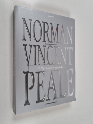 Norman Vincent Peale : Myönteinen ajattelu : kuinka uudis...