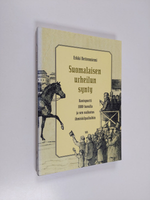Erkki Vettenniemi : Suomalaisen urheilun synty - ravispor...