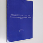 Ammatti ja kasvatus : ammattikasvatuksen tutkimuksia vuon... - pikkukuva 1