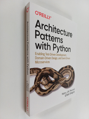 Bob Gregory ym. : Architecture Patterns with Python : Ena...