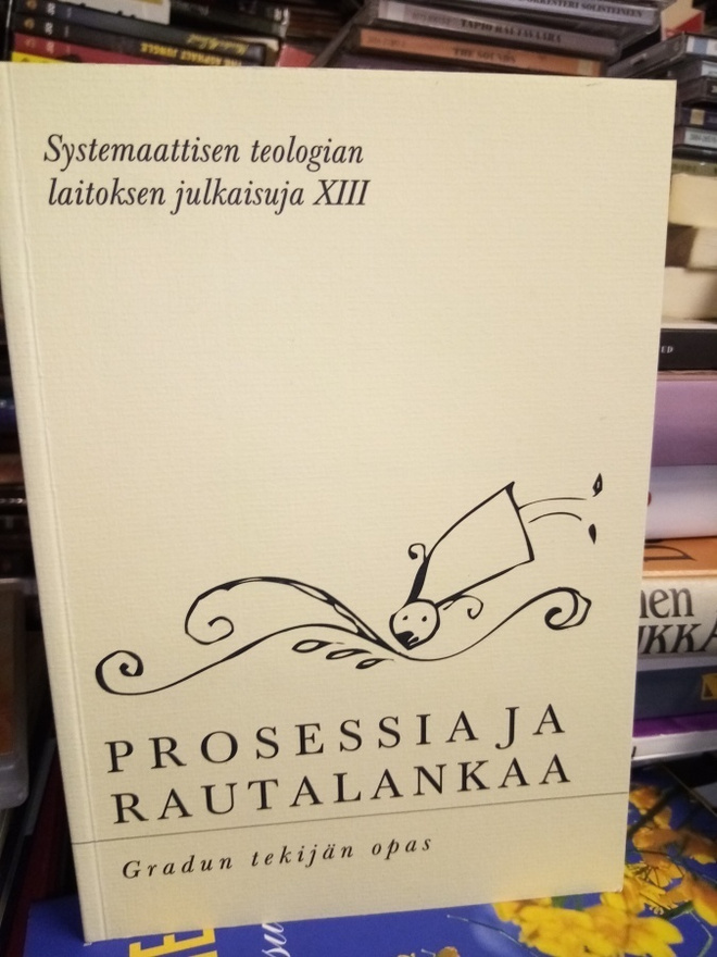 PROSESSIA JA RAUTALANKAA -  GRADUN TEKIJÄN OPAS