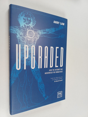 Andy Law : Upgraded : How the Internet Has Modernised the...