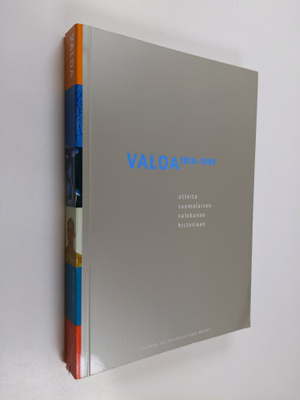 Valoa : otteita suomalaisen valokuvan historiaan 1839-1999