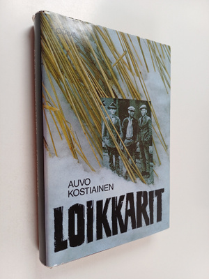 Auvo Kostiainen : Loikkarit : suuren lamakauden laiton si...