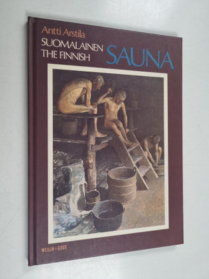 Antti Arstila : Suomalainen sauna = The Finnish sauna