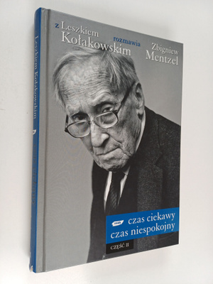 Leszek Kolakowski ym. : Czas ciekawy, czas niespokojny - ...
