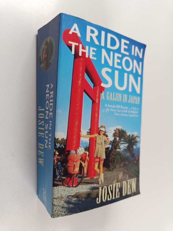 Josie Dew : A Ride in the Neon Sun - A Gaijin in Japan