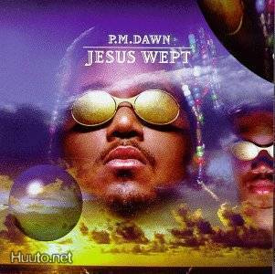 P.M. Dawn ** Jesus Wept ** CD
