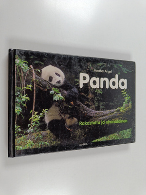 Heather Angel : Panda : rakastettu ja uhanalainen