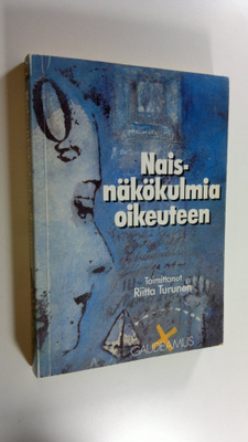 Riitta (toim.) Turunen : Naisnäkökulmia oikeuteen
