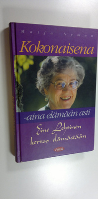 Maija Nyman : Kokonaisena - aina elämään asti : Eine Leht...