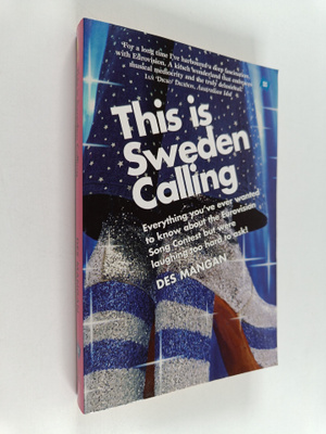 Des Mangan : This is Sweden Calling - Everything You've E...