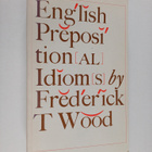 Frederick Thomas Wood : English prepositional idioms by F... - pikkukuva 1