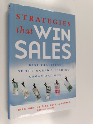 Mark Marone ym. : Strategies that Win Sales - Best Practi...
