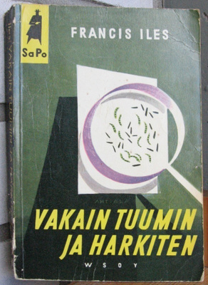 SaPo 30. Francis Iles: Vakain tuumin ja harkiten. 1. painos.