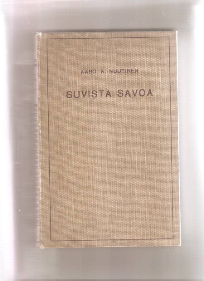 Nuutinen, Aaro A.: Suvista Savoa, WSOY 1935.sid, kangask, K3