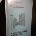 Tuppurainen ym. VANHA RAKENNUS UUSI KÄYTTÖ (1 p.1984) Sis.pk - pikkukuva 1