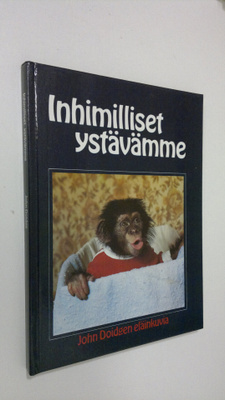 John Doidge : Inhimilliset ystävämme : John Doidgen eläin...