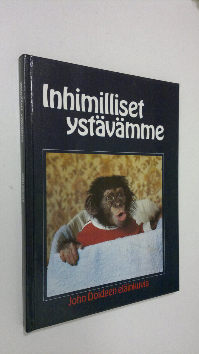 John Doidge : Inhimilliset ystävämme : John Doidgen eläin...
