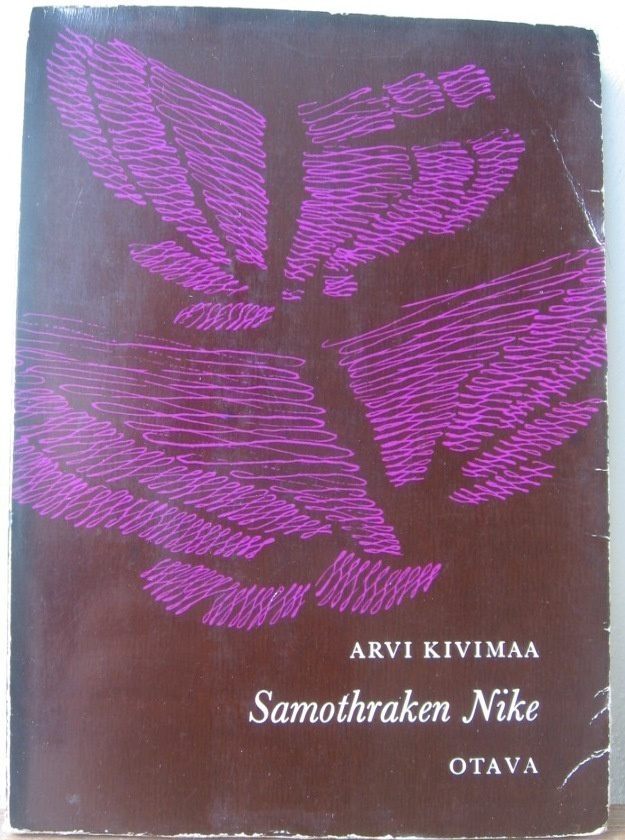 Arvi Kivimaa: Samothraken Nike, Otava 1964. 84 s.