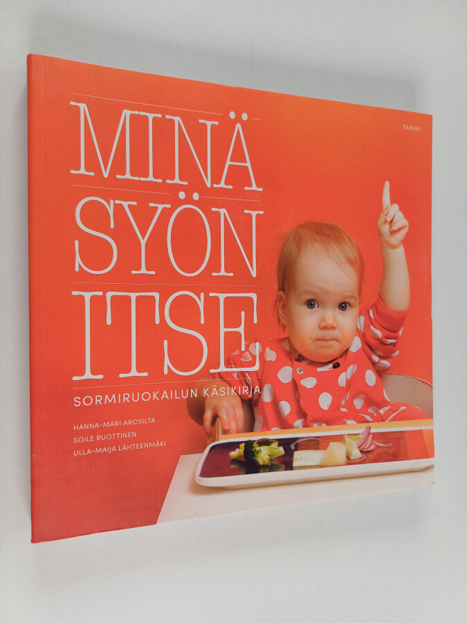 Ulla-Maija Lähteenmäki ym. : Minä syön itse : Sormiruokai...