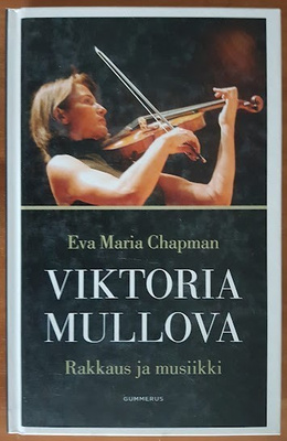 Eva Maria Chapman: Viktoria Mullova - Rakkaus ja musiikki