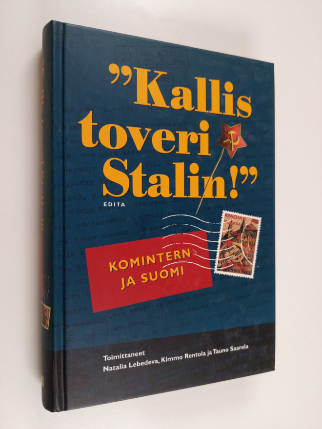 Natalia Lebdeva : Kallis toveri Stalin : Komintern ja Suomi