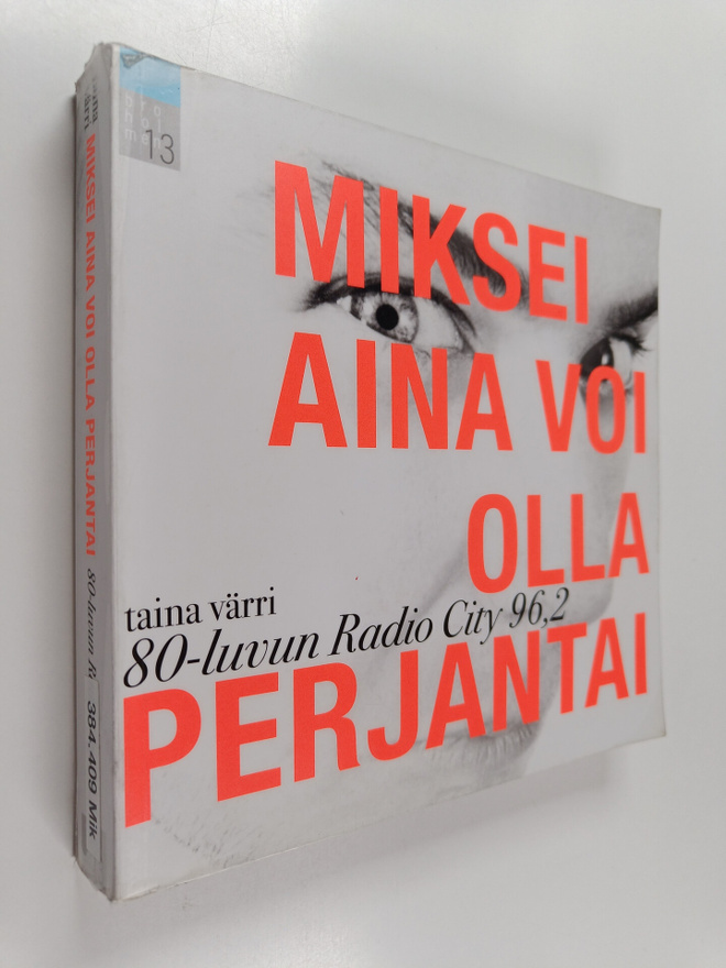 Taina Värri : Miksei aina voi olla perjantai