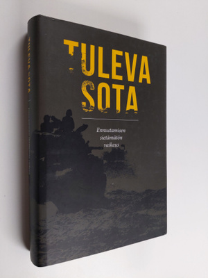 Tuleva sota : Ennustamisen sietämätön vaikeus