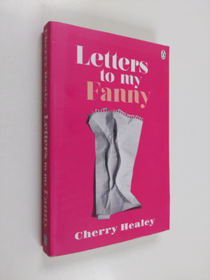 Cherry Healey : Letters to My Fanny