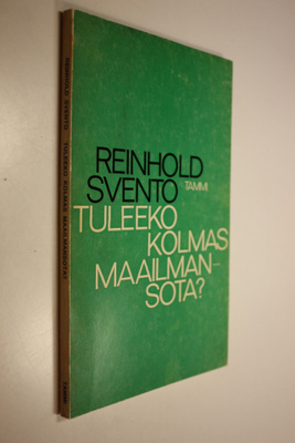 Reinhold Svento : Tuleeko kolmas maailmansota : poliittis...