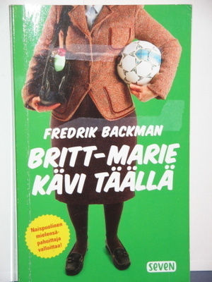 Fredrik Backman : BRITT-MARIE KÄVI TÄÄLLÄ