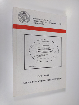 Pertti Törmälä : Rakennusalan koulutusmuutokset (signeera...