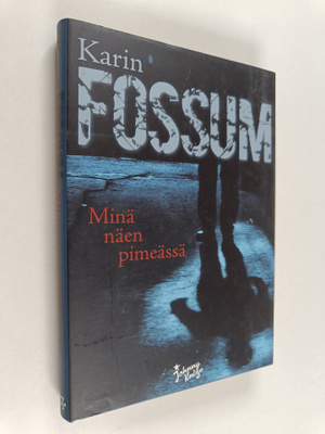 Karin Fossum : Minä näen pimeässä