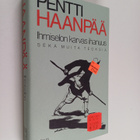 Pentti Haanpää : Kootut teokset 5 : Ihmiselon karvas ihan... - pikkukuva 1