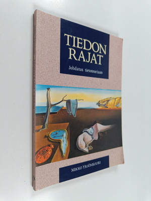 Mikko Yrjönsuuri : Tiedon rajat : johdatus tietoteoriaan