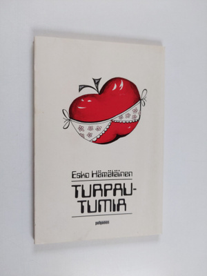 Esko Hämäläinen : Turpautumia : juttuja ja epäsyvällisiä ...
