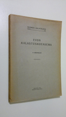 Pekka Brofeldt : Evon kalastuskoeasema : 25-vuotinen toim...