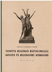 Ernst Nordström : Taidetta Helsingin hautausmaalla