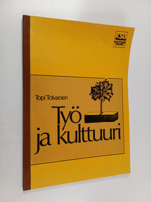 Topi Tolvanen : Työ ja kulttuuri